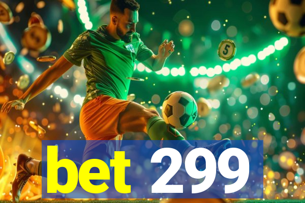 bet 299